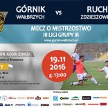 GÓRNIK – Ruch Zdzieszowice 19-11-16